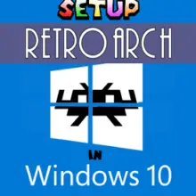 How to setup RetroArch in Windows 10