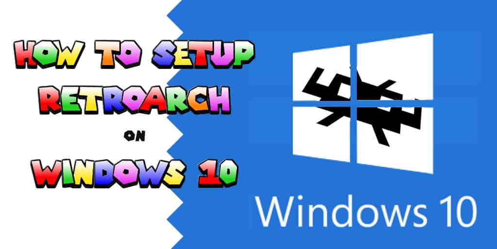 How to setup RetroArch in Windows 10