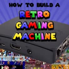 How to build a retro gaming machine with a Raspberry Pi