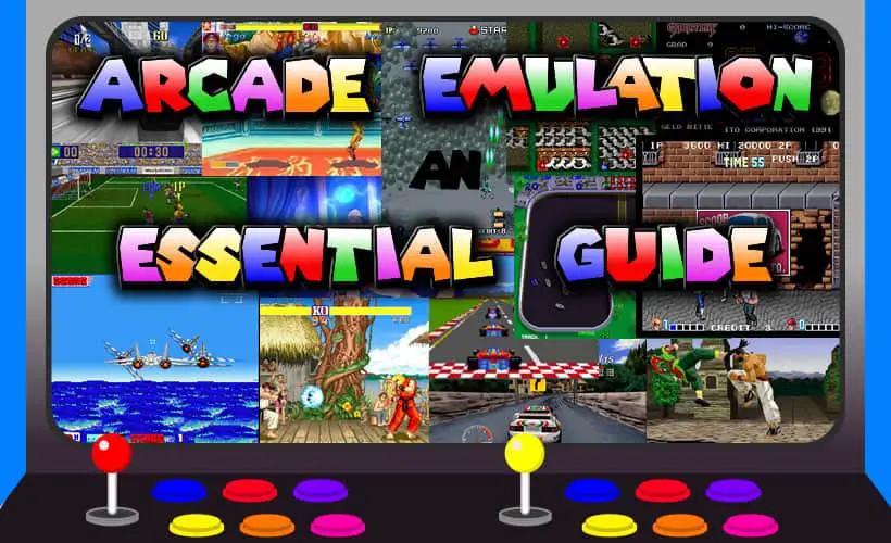 Arcade emulation - an essential guide