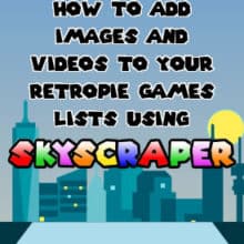 How To Add Images and Videos To Your RetroPie Games Lists Using Skyscraper